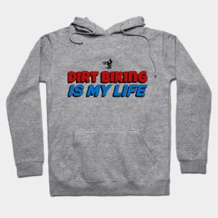 Dirt Biking Is My Life Hoodie